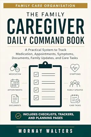 The Family Caregiver — Daily Command Book cover